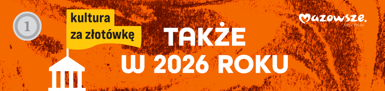 Za złotówkę do muzeum także w 2026 roku