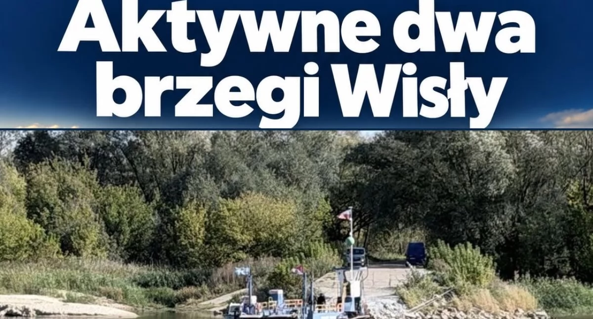 Aktywne dwa brzegi Wisły! Prom Gassy Karczew