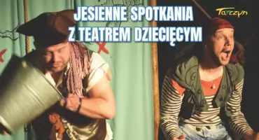 Jesienne Spotkania z Teatrem Dziecięcym