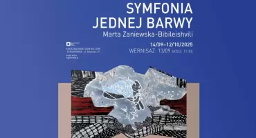 Symfonia jednej barwy - wystawa Marty Zaniewskiej-Bibileishvili