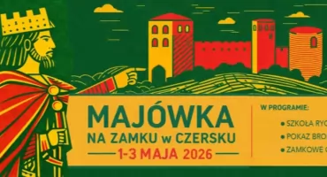 Majówka na zamku w Czersku 2026
