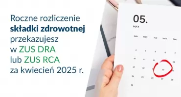 Zbliża się czas na roczne rozliczenie składki zdrowotnej