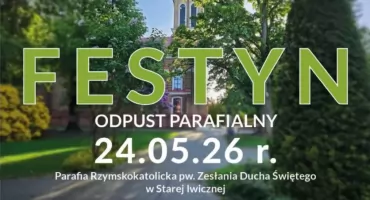 Odpust Parafialny i Festyn Rodzinny w Starej Iwicznej 2026