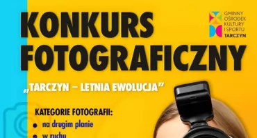 Konkurs fotograficzny TARCZYN LETNIA EWOLUCJA