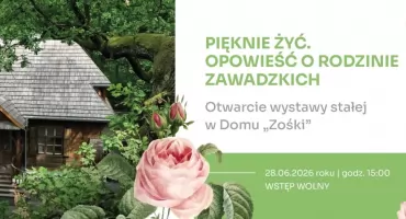 Otwarcie wystawy stałej w Domu „Zośki” pt. „Pięknie żyć. Opowieść o rodzinie Zawadzkich”